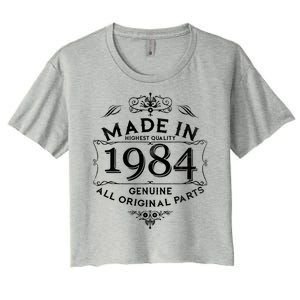 Made In Highest Quality Genuine All Original Parts 1984 40th Birthday Women's Crop Top Tee