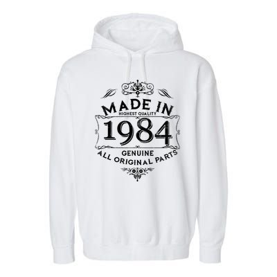 Made In Highest Quality Genuine All Original Parts 1984 40th Birthday Garment-Dyed Fleece Hoodie