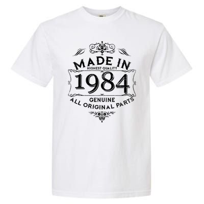 Made In Highest Quality Genuine All Original Parts 1984 40th Birthday Garment-Dyed Heavyweight T-Shirt