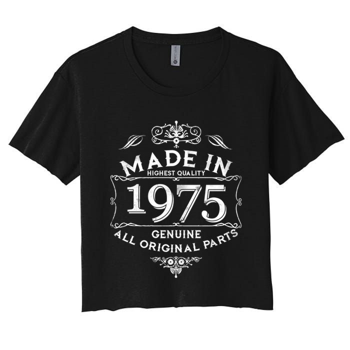 Made In Highest Quality Genuine All Original Parts 1975 50th Birthday Women's Crop Top Tee