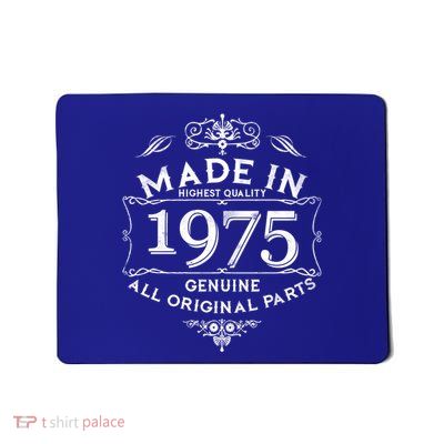 Made In Highest Quality Genuine All Original Parts 1975 50th Birthday Mousepad