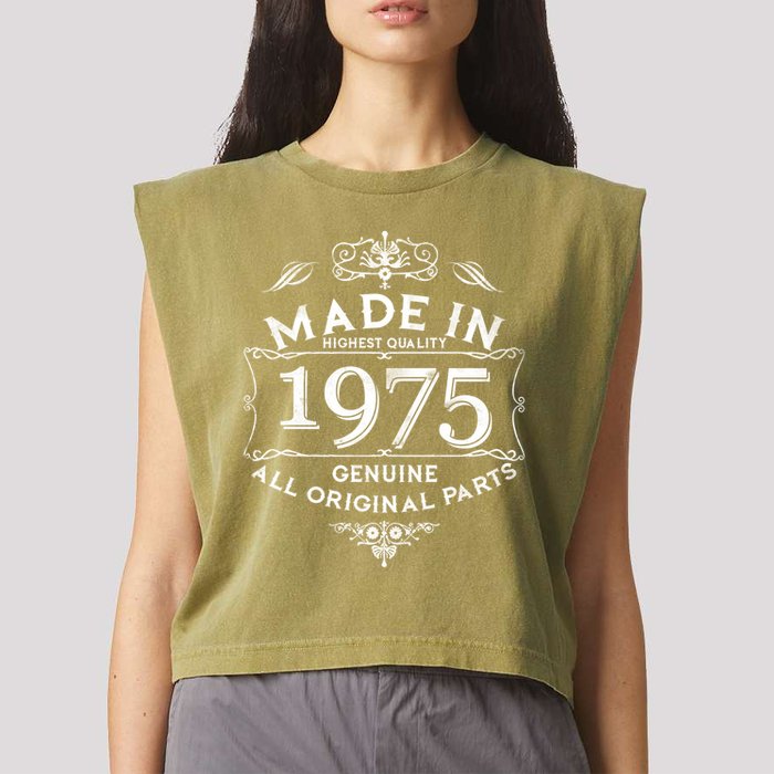 Made In Highest Quality Genuine All Original Parts 1975 50th Birthday Garment-Dyed Women's Muscle Tee