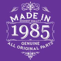 Made In Highest Quality Genuine All Original Parts 1985 40th Birthday Premium T-Shirt