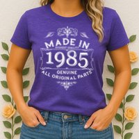 Made In Highest Quality Genuine All Original Parts 1985 40th Birthday Womens T-Shirt