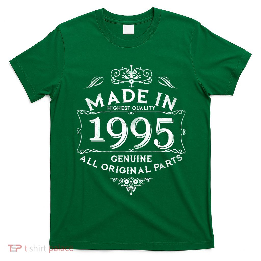 Made In Highest Quality Genuine All Original Parts 1995 30th Birthday T-Shirt