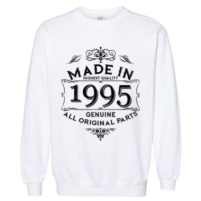 Made In Highest Quality Genuine All Original Parts 1995 30th Birthday Garment-Dyed Sweatshirt