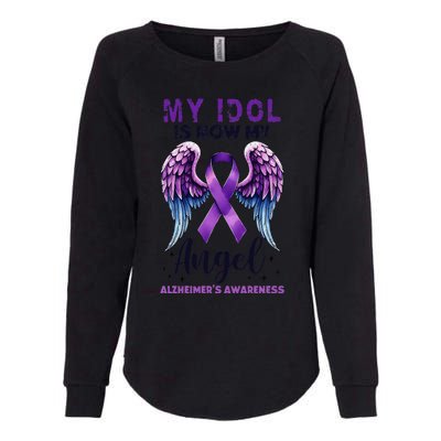 My Idol Is Now My Angel AlzheimerS Awareness Month Womens California Wash Sweatshirt