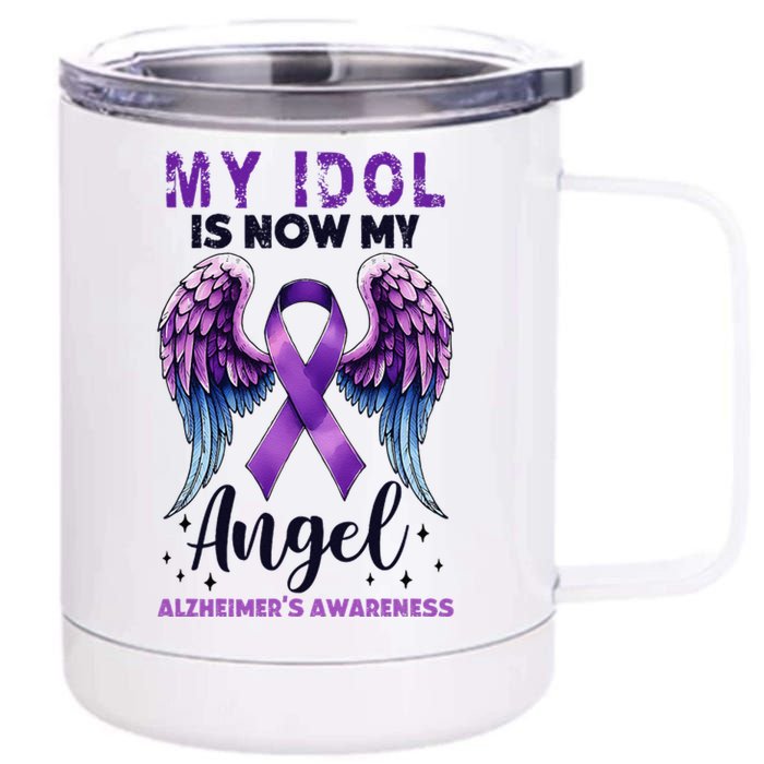 My Idol Is Now My Angel AlzheimerS Awareness Month 12 oz Stainless Steel Tumbler Cup