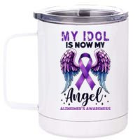 My Idol Is Now My Angel AlzheimerS Awareness Month 12 oz Stainless Steel Tumbler Cup