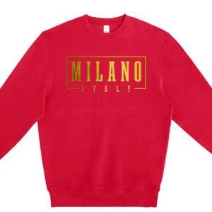 Milano Italia Italy Italian Souvenir Premium Crewneck Sweatshirt