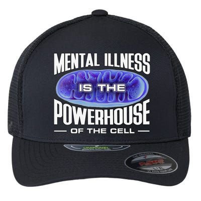 Mental Illness Is The Of The Cell Mitrochondria Flexfit Unipanel Trucker Cap