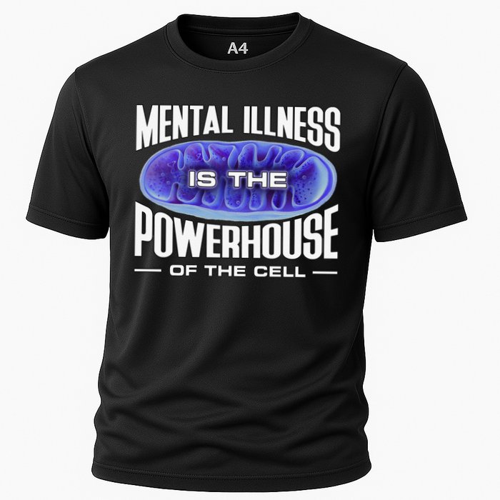 Mental Illness Is The Of The Cell Mitrochondria Cooling Performance Crew T-Shirt