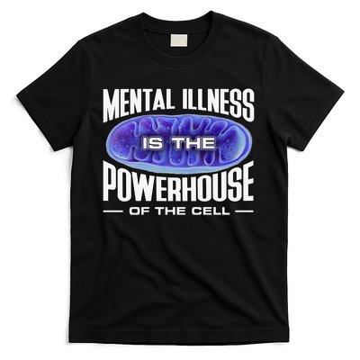 Mental Illness Is The Of The Cell Mitrochondria T-Shirt