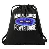 Mental Illness Is The Of The Cell Mitrochondria Drawstring Bag