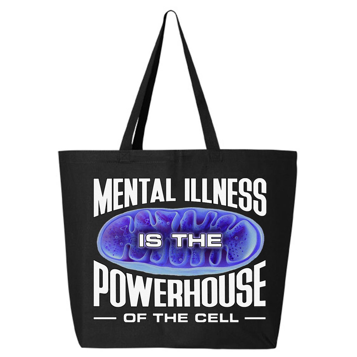 Mental Illness Is The Of The Cell Mitrochondria 25L Jumbo Tote