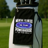 Mental Illness Is The Of The Cell Mitrochondria Golf Towel