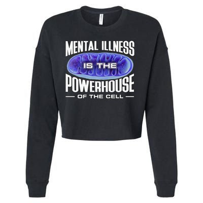 Mental Illness Is The Of The Cell Mitrochondria Cropped Pullover Crew