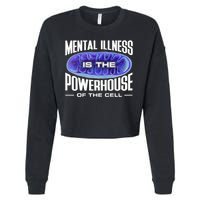 Mental Illness Is The Of The Cell Mitrochondria Cropped Pullover Crew