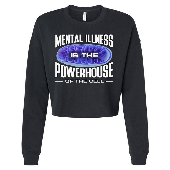 Mental Illness Is The Of The Cell Mitrochondria Cropped Pullover Crew