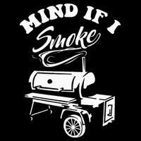 Mind If I Smoke Funny BBQ Smoker & Grilling Cooling Performance Crew T-Shirt
