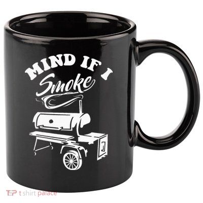 Mind If I Smoke Funny BBQ Smoker & Grilling 11oz C Handle Ceramic Mug
