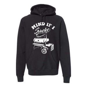 Mind If I Smoke Funny BBQ Smoker & Grilling Premium Hoodie