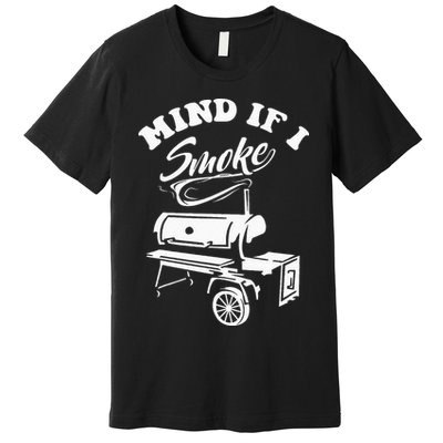 Mind If I Smoke Funny BBQ Smoker & Grilling Premium T-Shirt