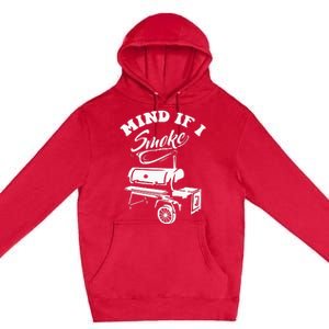 Mind If I Smoke Funny BBQ Smoker & Grilling Premium Pullover Hoodie