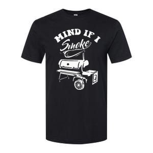 Mind If I Smoke Funny BBQ Smoker & Grilling Softstyle CVC T-Shirt