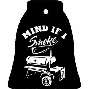 Mind If I Smoke Funny Bbq Smoker & Grilling Ceramic Bell Ornament