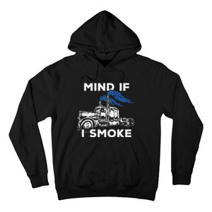 Mind If I Smoke Diesel Semi Truck Back Only Hoodie