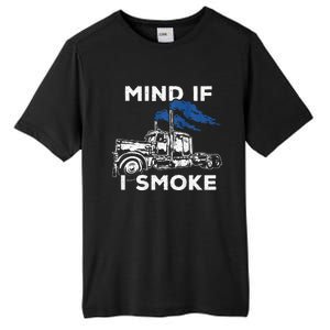 Mind If I Smoke Diesel Semi Truck Back Only Tall Fusion ChromaSoft Performance T-Shirt