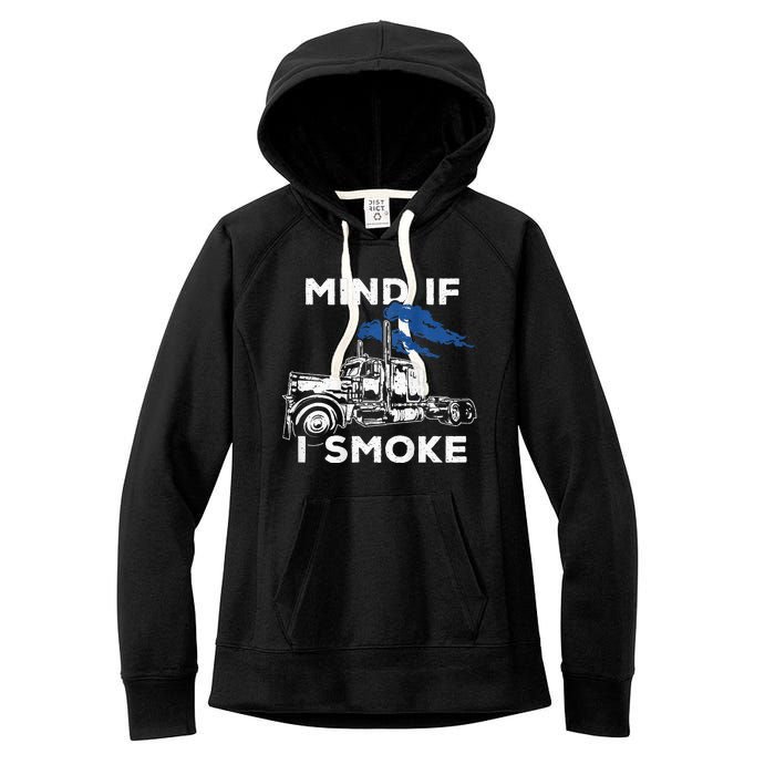 Mind If I Smoke Diesel Semi Truck Back Only Women's Fleece Hoodie