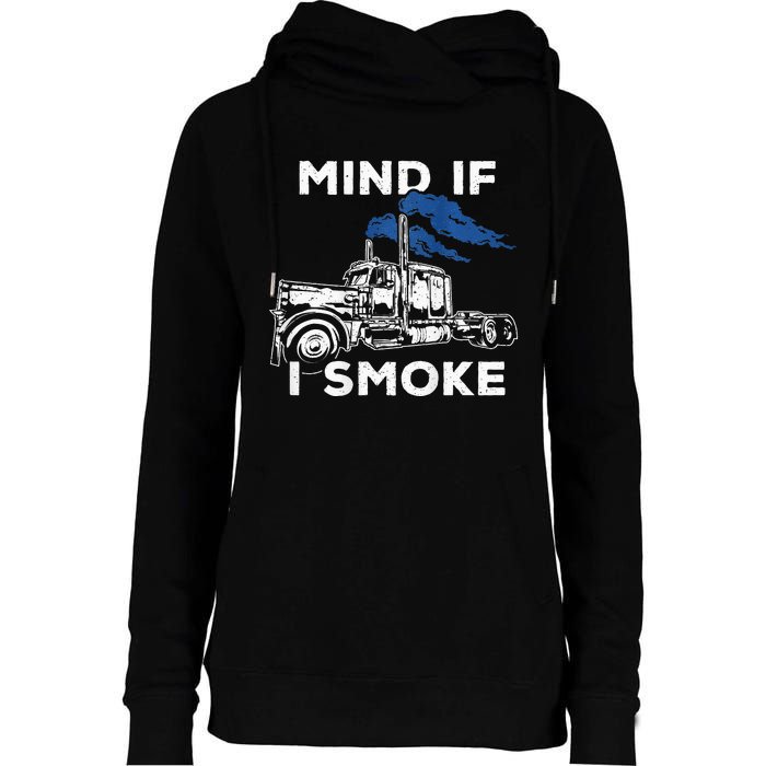 Mind If I Smoke Diesel Semi Truck Back Only Womens Funnel Neck Pullover Hood