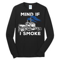 Mind If I Smoke Diesel Semi Truck Back Only Tall Long Sleeve T-Shirt