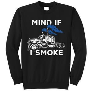 Mind If I Smoke Diesel Semi Truck Back Only Tall Sweatshirt