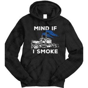 Mind If I Smoke Diesel Semi Truck Back Only Tie Dye Hoodie