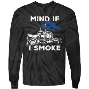 Mind If I Smoke Diesel Semi Truck Back Only Tie-Dye Long Sleeve Shirt