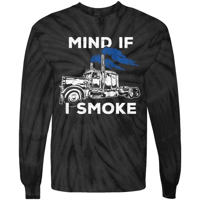 Mind If I Smoke Diesel Semi Truck Back Only Tie-Dye Long Sleeve Shirt