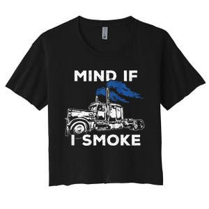 Mind If I Smoke Diesel Semi Truck Back Only Women's Crop Top Tee