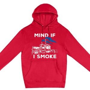 Mind If I Smoke Diesel Semi Truck Back Only Premium Pullover Hoodie