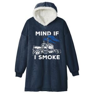 Mind If ISmoke Diesel Semi TruckBack Only Hooded Wearable Blanket