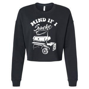 Mind If I Smoke Funny BBQ Smoker & Grilling Cropped Pullover Crew