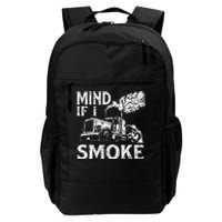 Mind If I Smoke Semi Truck Driver Trucker Big Rig Trucking Daily Commute Backpack