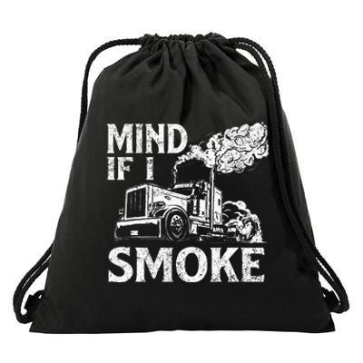 Mind If I Smoke Semi Truck Driver Trucker Big Rig Trucking Drawstring Bag