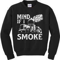 Mind If I Smoke Semi Truck Driver Trucker Big Rig Trucking Kids Sweatshirt