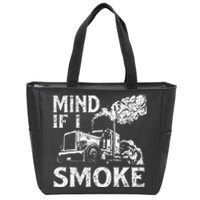 Mind If I Smoke Semi Truck Driver Trucker Big Rig Trucking Zip Tote Bag