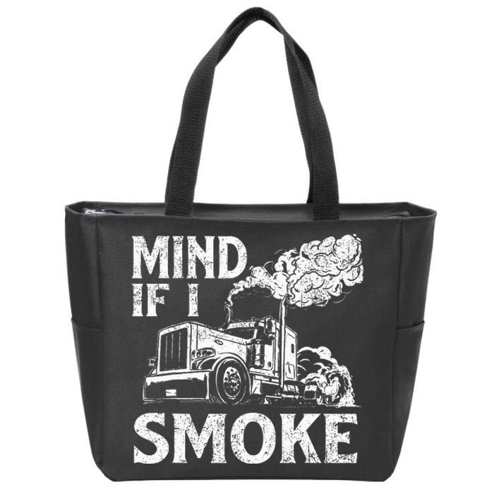 Mind If I Smoke Semi Truck Driver Trucker Big Rig Trucking Zip Tote Bag