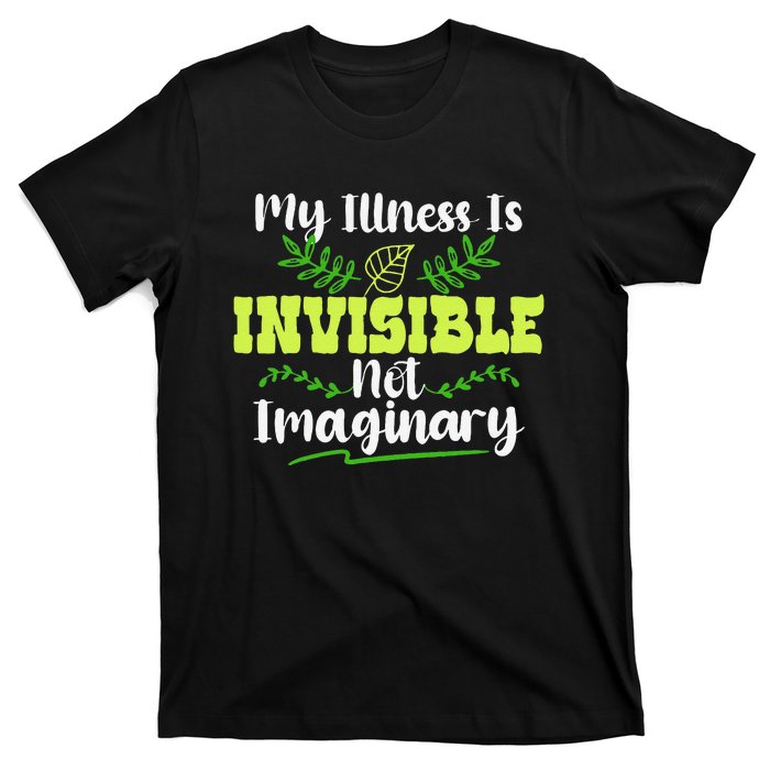 My Illness Is Invisible Not Imaginary Disease Disability T-Shirt