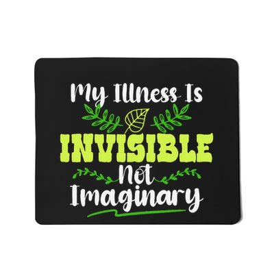 My Illness Is Invisible Not Imaginary Disease Disability Mousepad